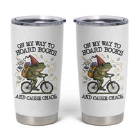 Funny Frog Meme Tumbler Cup On My Way to Hoard Books and Cause Chaos - Wonder Print Shop