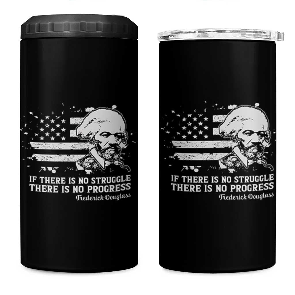 Frederick Douglass Quote 4 in 1 Can Cooler Tumbler Is There Is No Struggle There Is No Progress - Wonder Print Shop