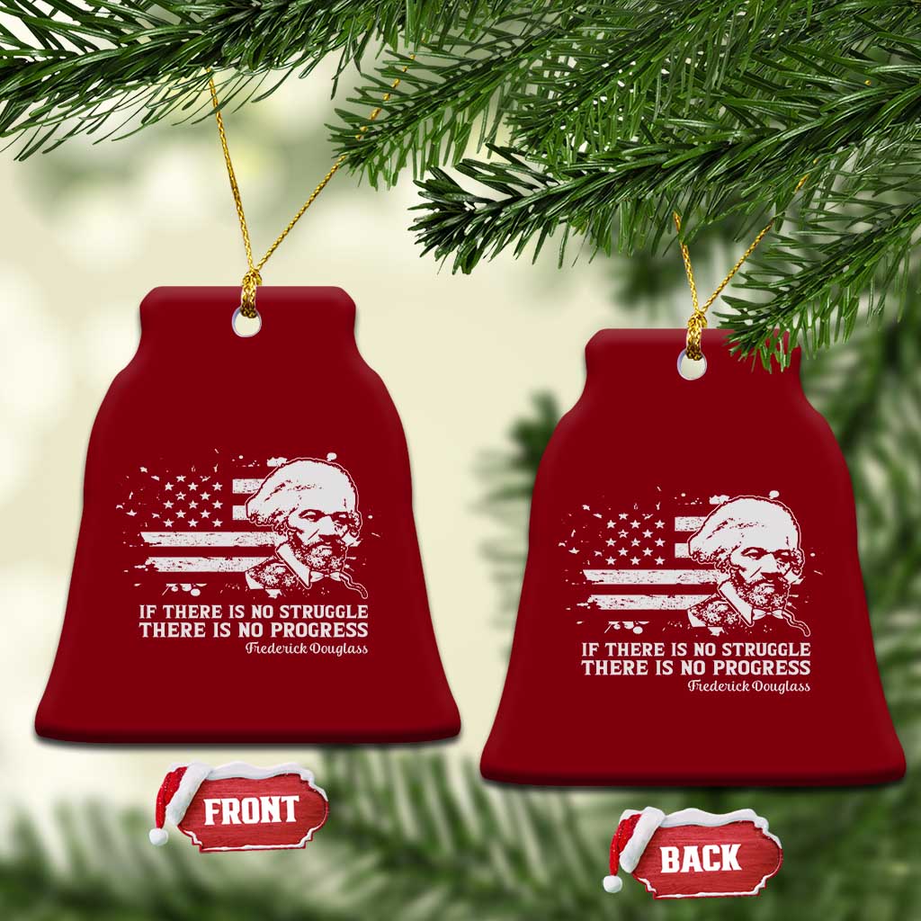 Frederick Douglass Quote Ceramic Ornament Is There Is No Struggle There Is No Progress - Wonder Print Shop