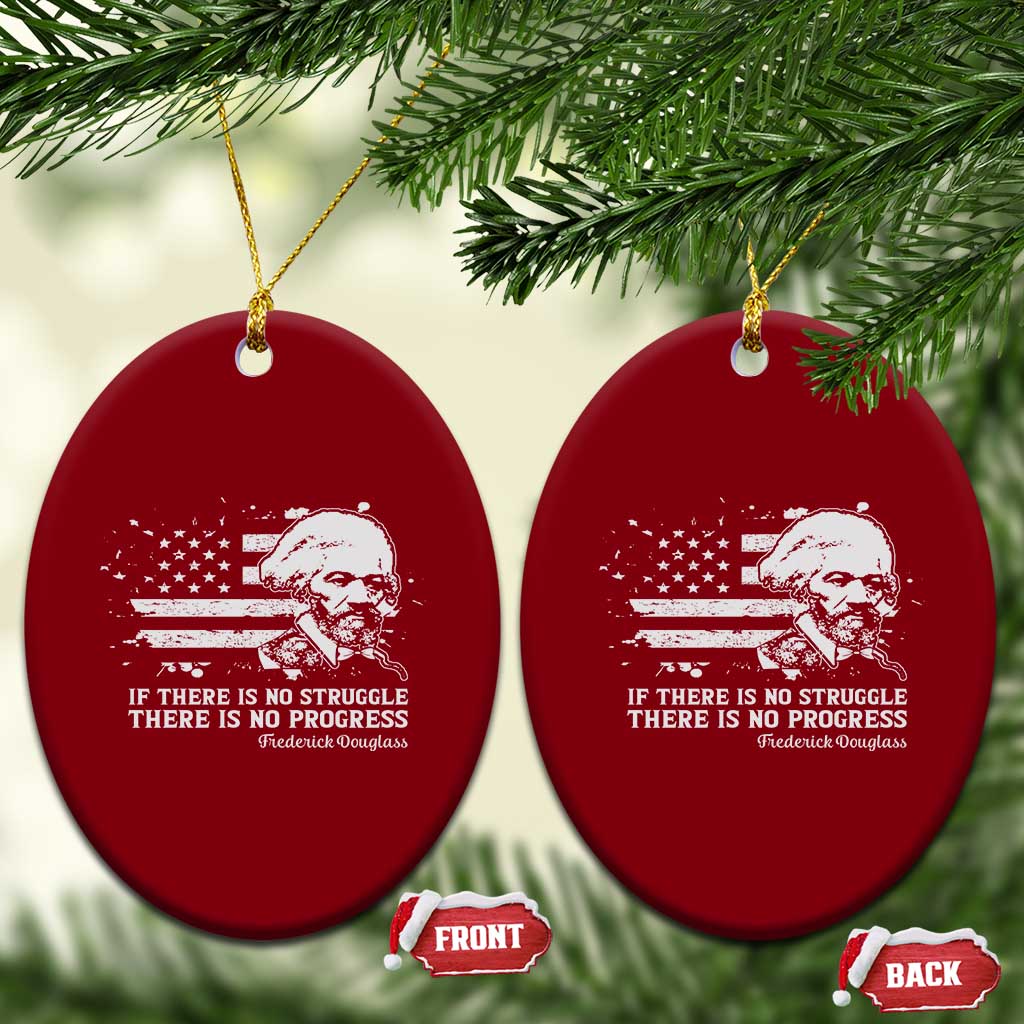 Frederick Douglass Quote Ceramic Ornament Is There Is No Struggle There Is No Progress - Wonder Print Shop