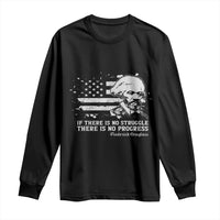 Frederick Douglass Quote Long Sleeve Shirt Is There Is No Struggle There Is No Progress - Wonder Print Shop