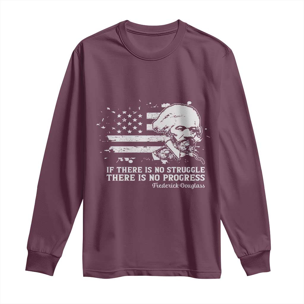 Frederick Douglass Quote Long Sleeve Shirt Is There Is No Struggle There Is No Progress - Wonder Print Shop