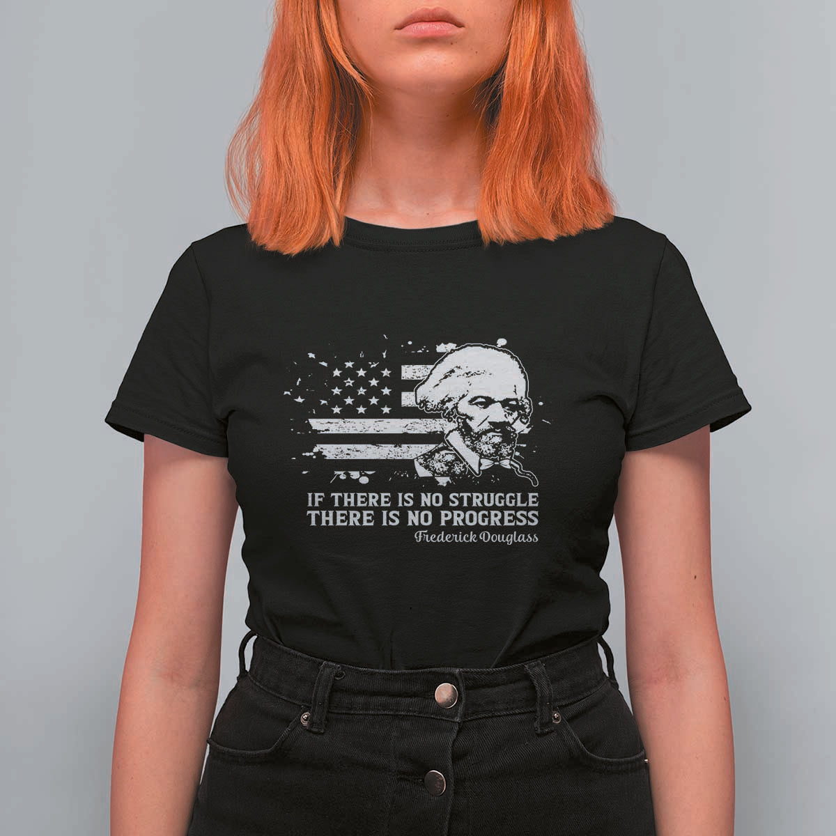 Frederick Douglass Quote T Shirt For Women Is There Is No Struggle There Is No Progress - Wonder Print Shop