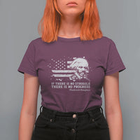Frederick Douglass Quote T Shirt For Women Is There Is No Struggle There Is No Progress - Wonder Print Shop