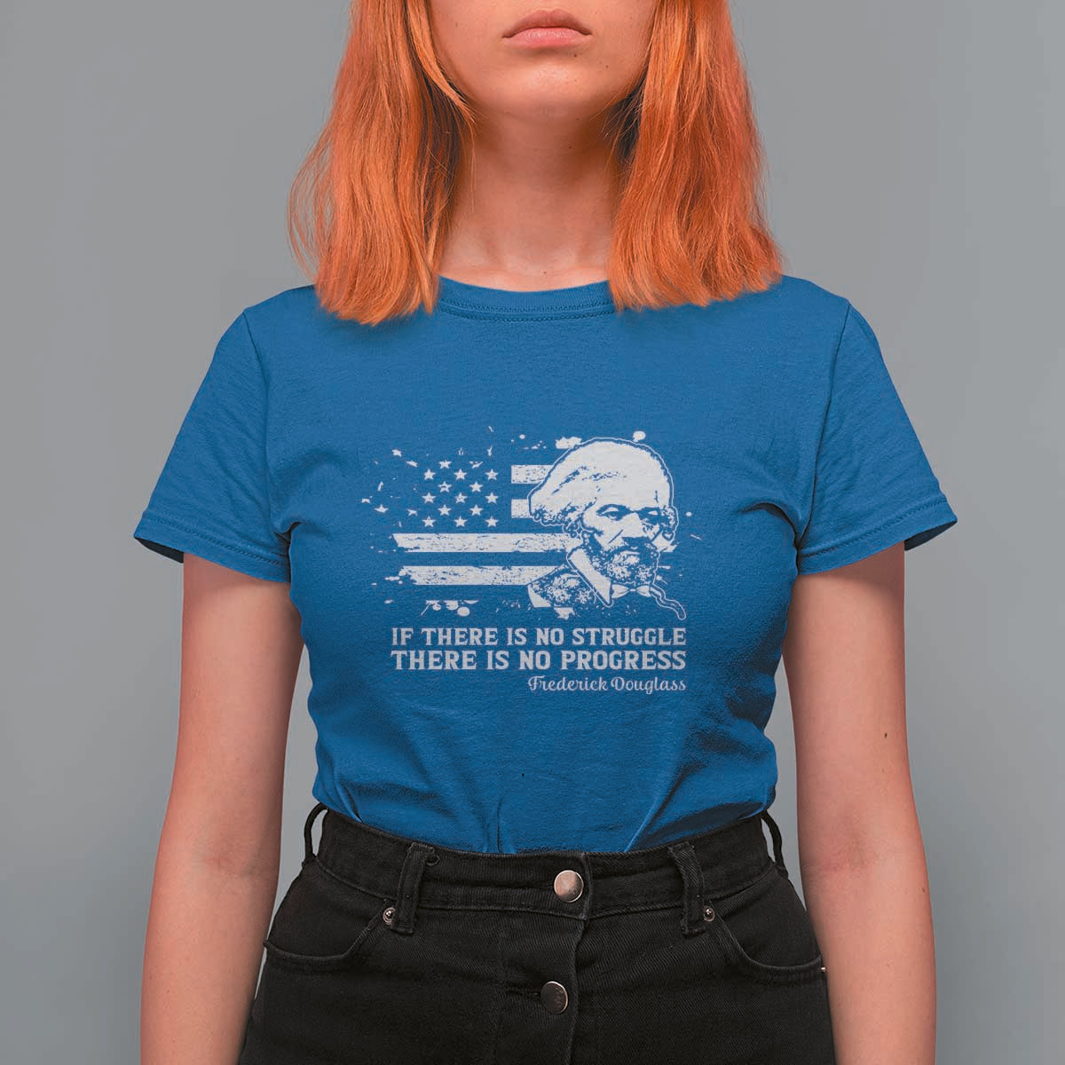 Frederick Douglass Quote T Shirt For Women Is There Is No Struggle There Is No Progress - Wonder Print Shop