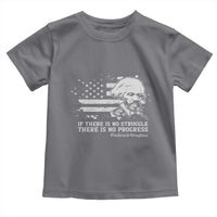 Frederick Douglass Quote Toddler T Shirt Is There Is No Struggle There Is No Progress - Wonder Print Shop