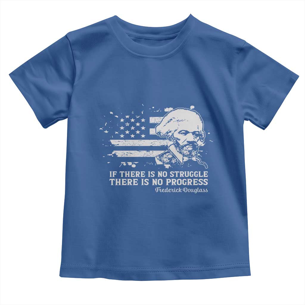 Frederick Douglass Quote Toddler T Shirt Is There Is No Struggle There Is No Progress - Wonder Print Shop