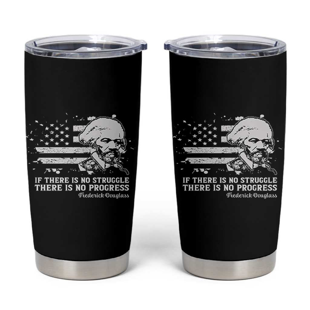 Frederick Douglass Quote Tumbler Cup Is There Is No Struggle There Is No Progress - Wonder Print Shop