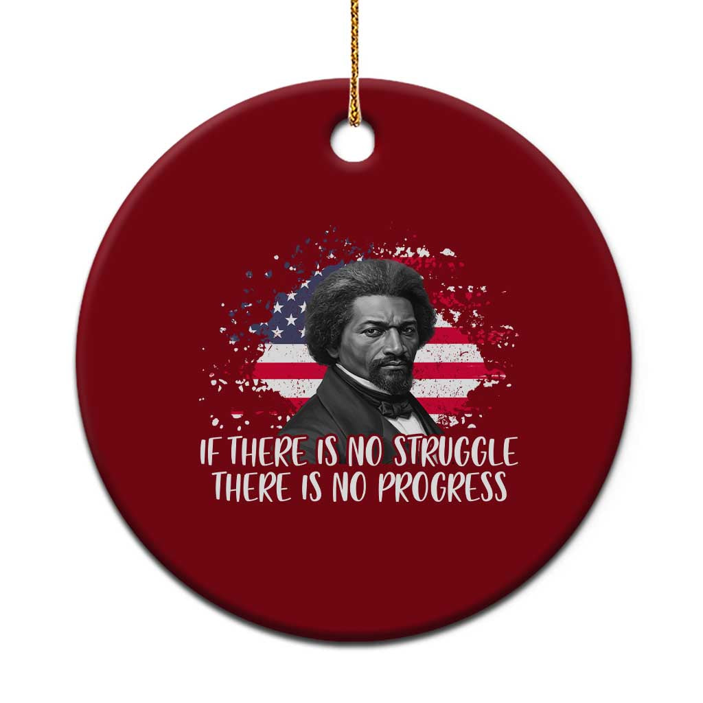 Frederick Douglass American Flag Ceramic Ornament Is There Is No Struggle There Is No Progress - Wonder Print Shop