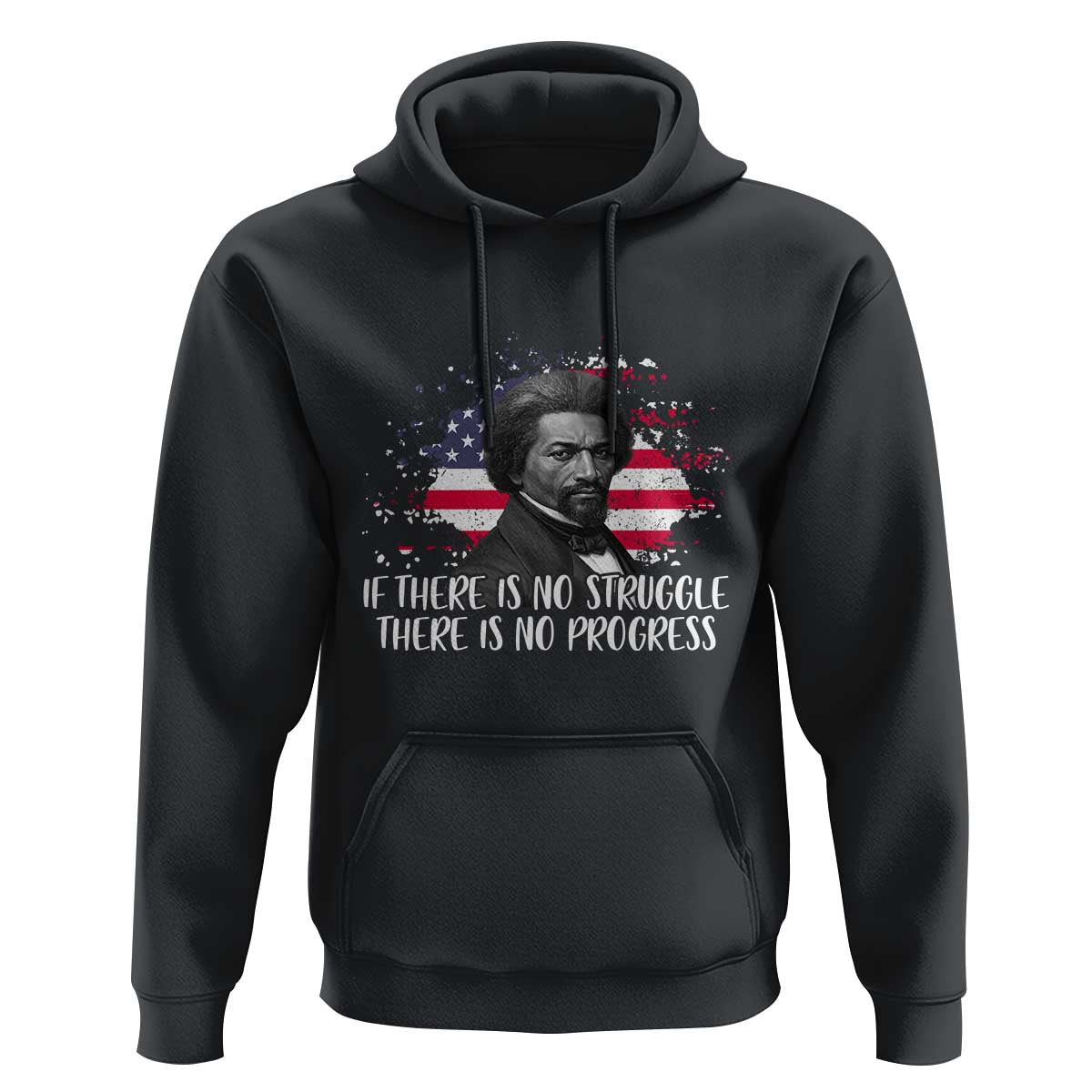 Frederick Douglass American Flag Hoodie Is There Is No Struggle There Is No Progress - Wonder Print Shop