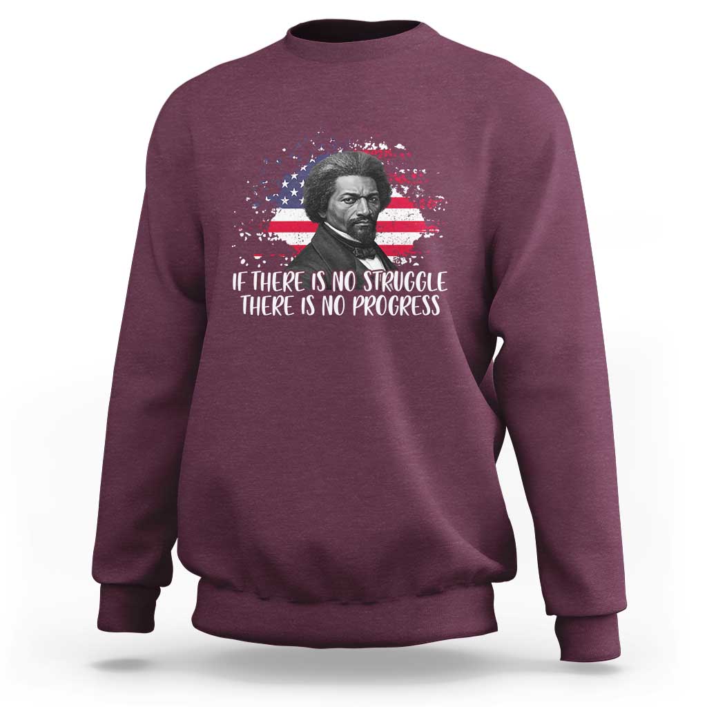 Frederick Douglass American Flag Sweatshirt Is There Is No Struggle There Is No Progress - Wonder Print Shop