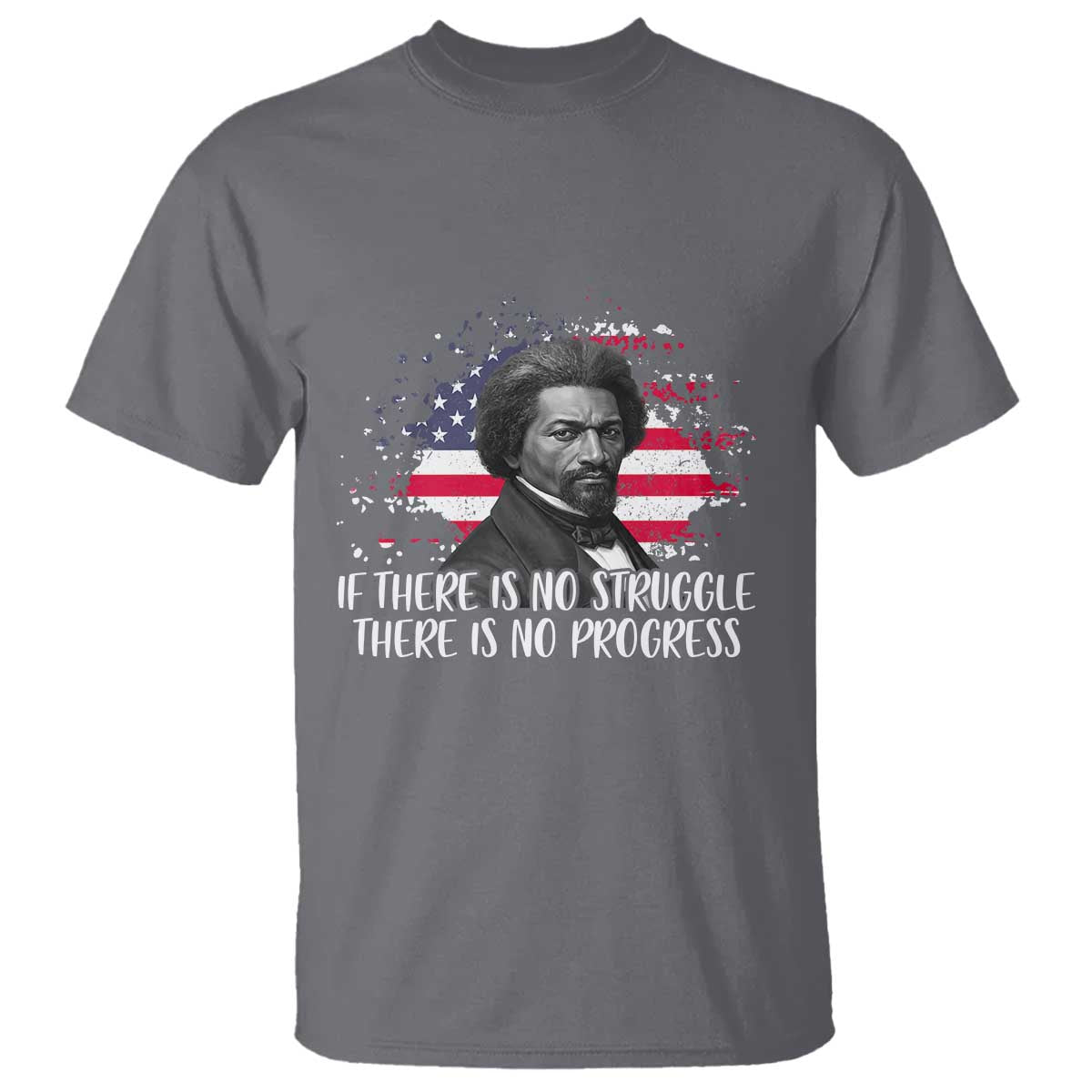 Frederick Douglass American Flag T Shirt Is There Is No Struggle There Is No Progress - Wonder Print Shop