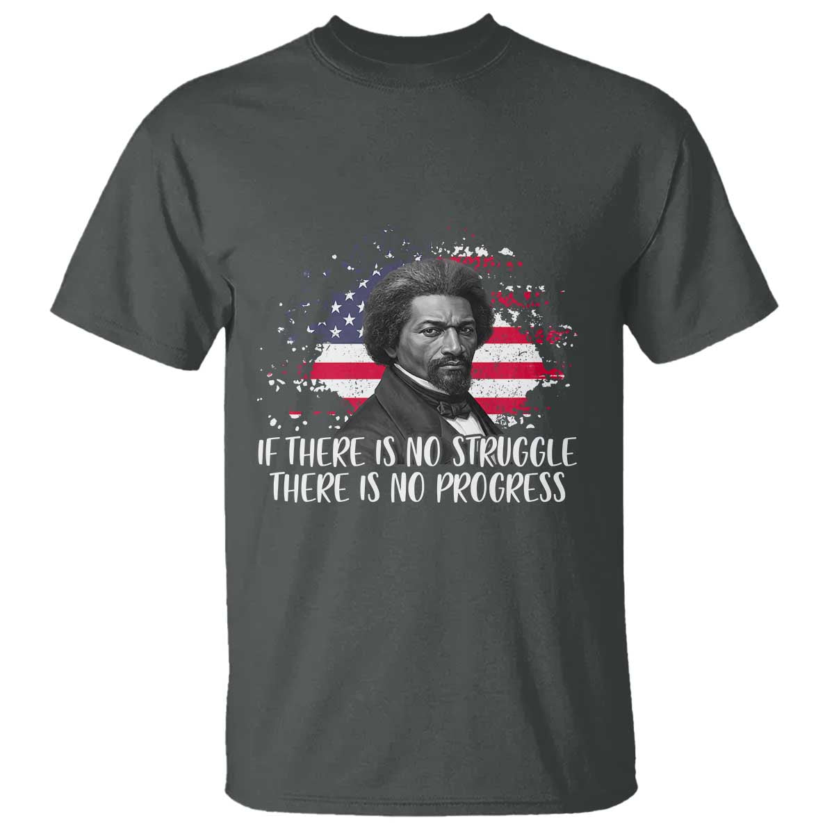 Frederick Douglass American Flag T Shirt Is There Is No Struggle There Is No Progress - Wonder Print Shop