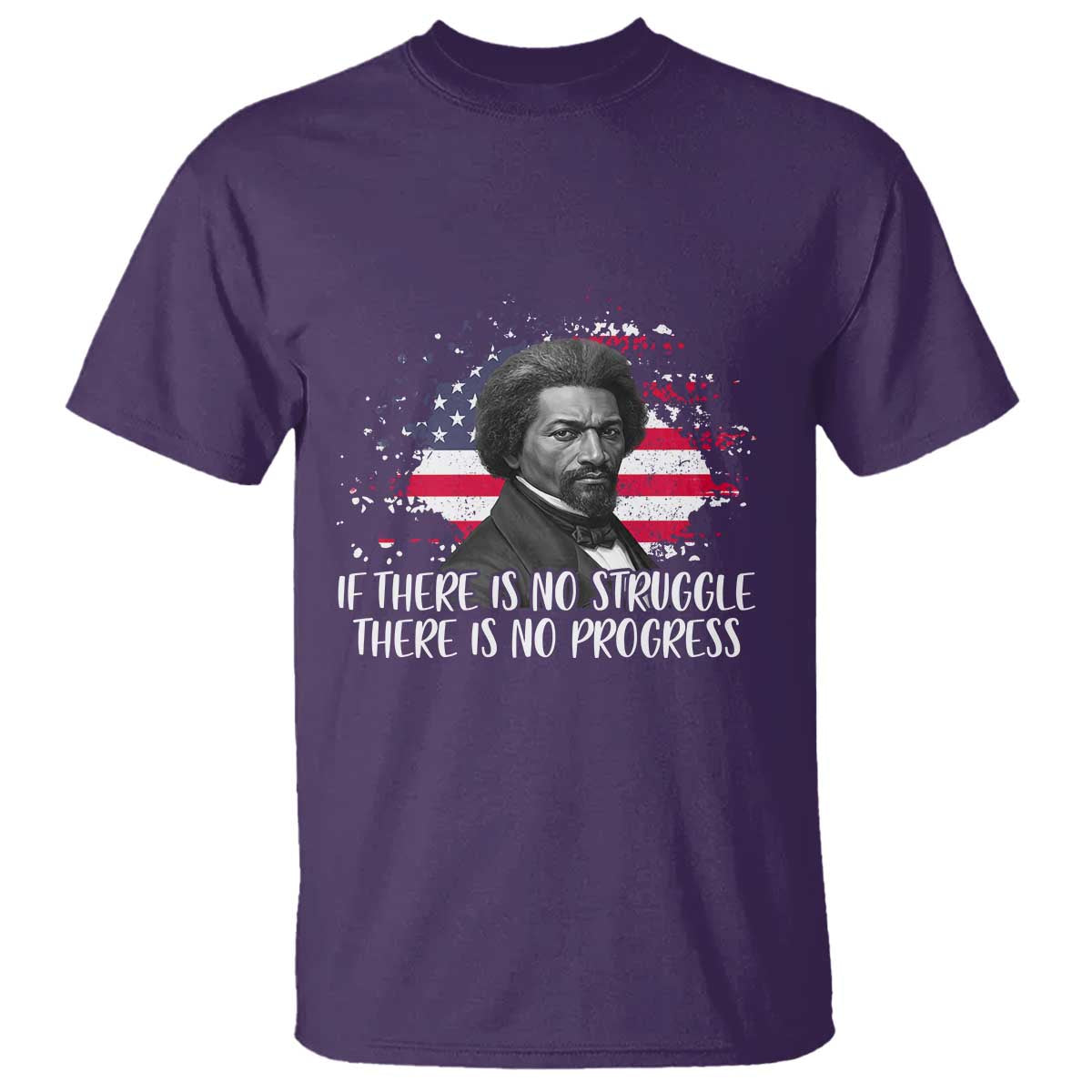 Frederick Douglass American Flag T Shirt Is There Is No Struggle There Is No Progress - Wonder Print Shop