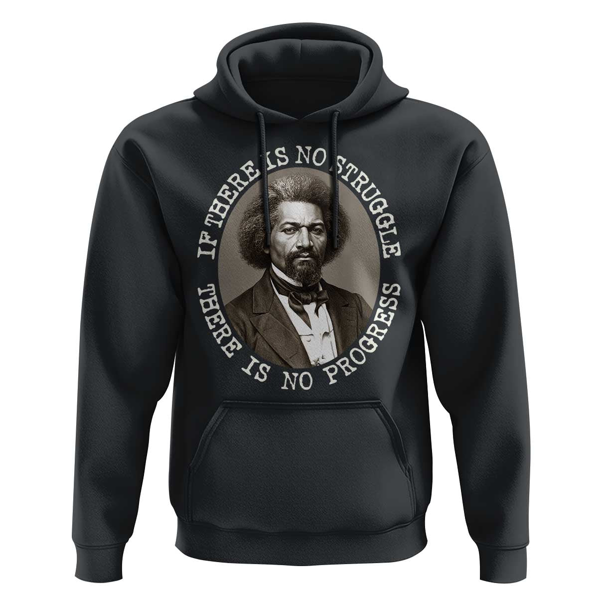 Frederick Douglass Pride Quote Hoodie Is There Is No Struggle There Is No Progress - Wonder Print Shop