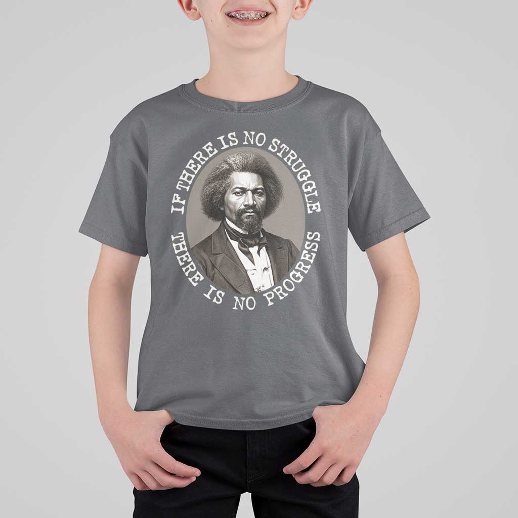 Frederick Douglass Pride Quote T Shirt For Kid Is There Is No Struggle There Is No Progress - Wonder Print Shop