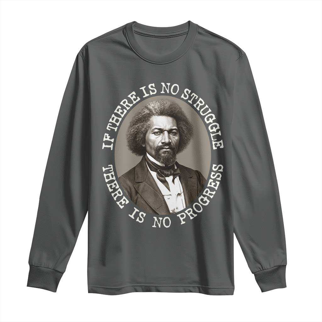 Frederick Douglass Pride Quote Long Sleeve Shirt Is There Is No Struggle There Is No Progress - Wonder Print Shop