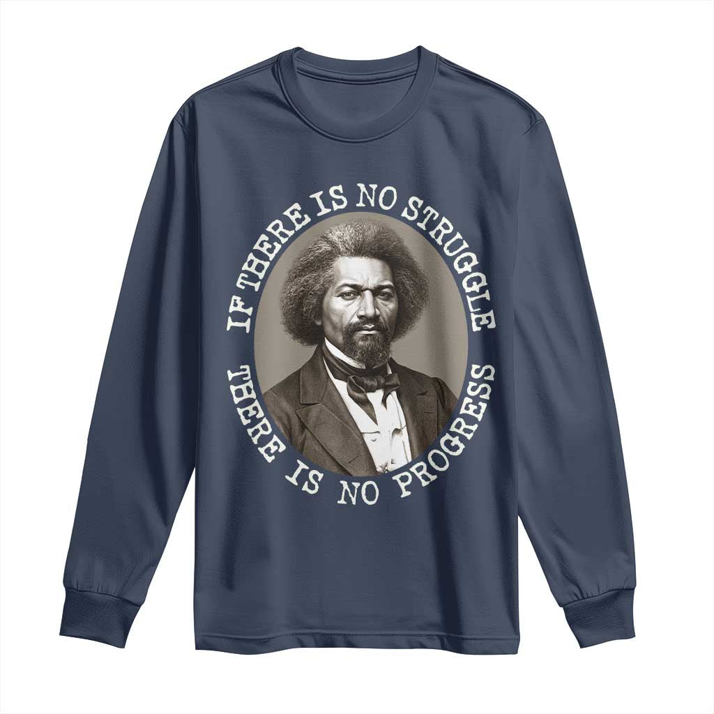 Frederick Douglass Pride Quote Long Sleeve Shirt Is There Is No Struggle There Is No Progress - Wonder Print Shop