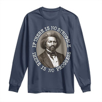 Frederick Douglass Pride Quote Long Sleeve Shirt Is There Is No Struggle There Is No Progress - Wonder Print Shop