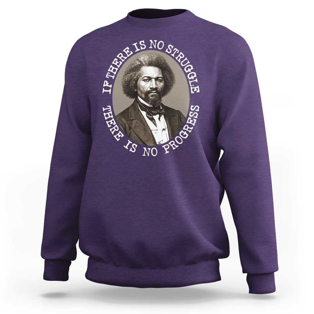 Frederick Douglass Pride Quote Sweatshirt Is There Is No Struggle There Is No Progress - Wonder Print Shop