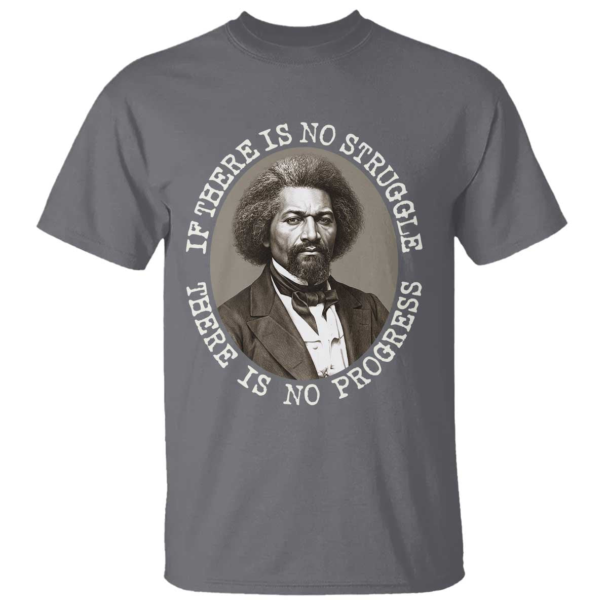 Frederick Douglass Pride Quote T Shirt Is There Is No Struggle There Is No Progress - Wonder Print Shop