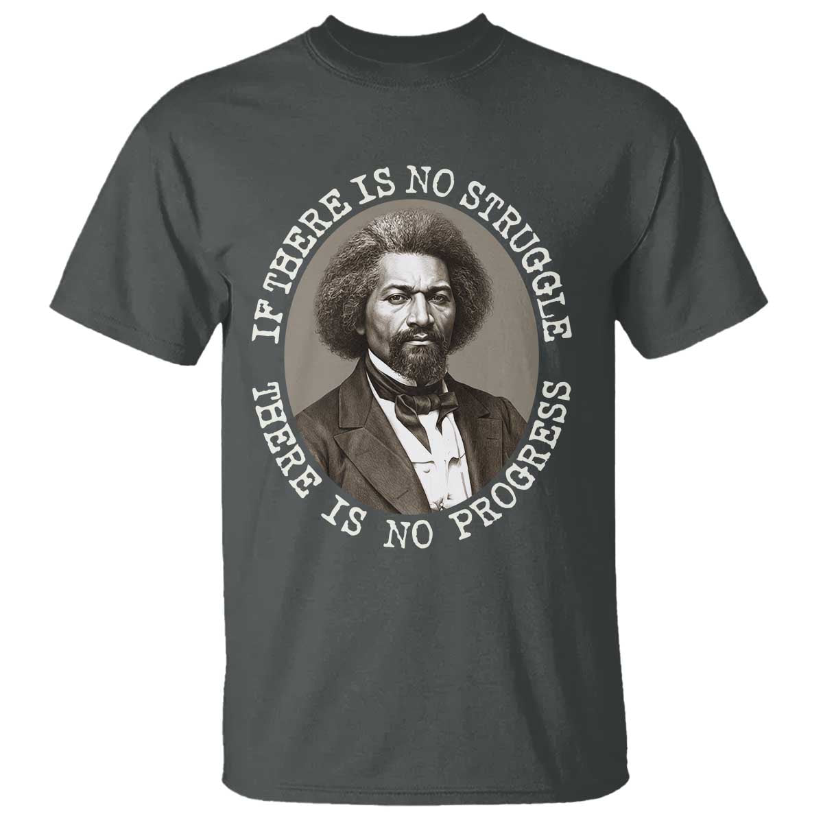 Frederick Douglass Pride Quote T Shirt Is There Is No Struggle There Is No Progress - Wonder Print Shop