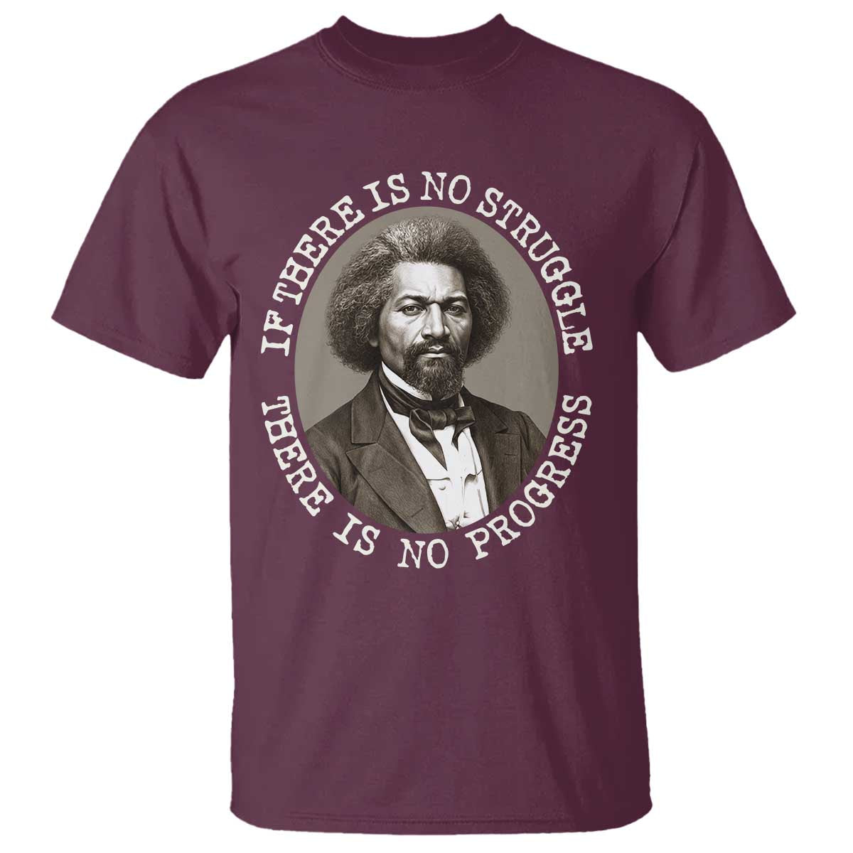 Frederick Douglass Pride Quote T Shirt Is There Is No Struggle There Is No Progress - Wonder Print Shop