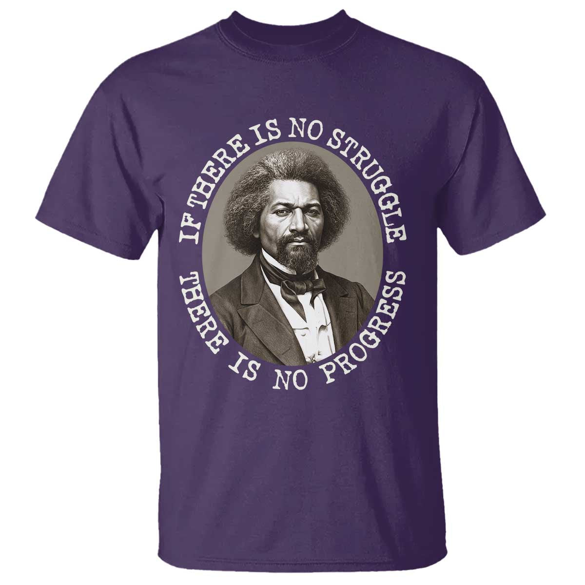 Frederick Douglass Pride Quote T Shirt Is There Is No Struggle There Is No Progress - Wonder Print Shop