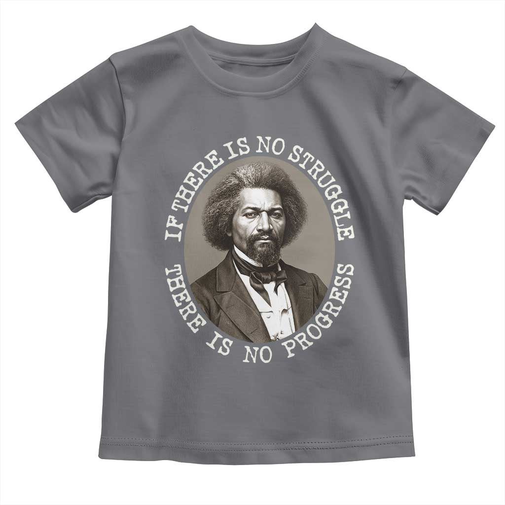 Frederick Douglass Pride Quote Toddler T Shirt Is There Is No Struggle There Is No Progress - Wonder Print Shop