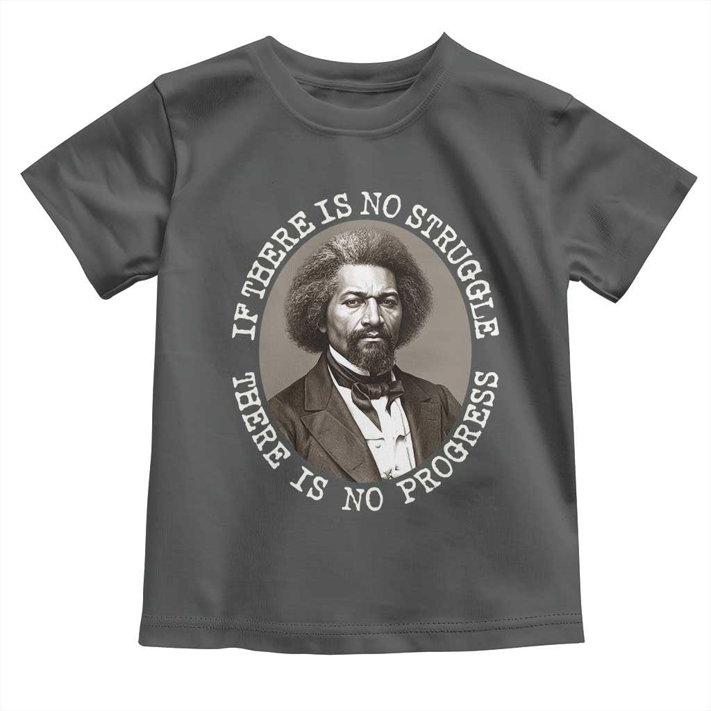 Frederick Douglass Pride Quote Toddler T Shirt Is There Is No Struggle There Is No Progress - Wonder Print Shop