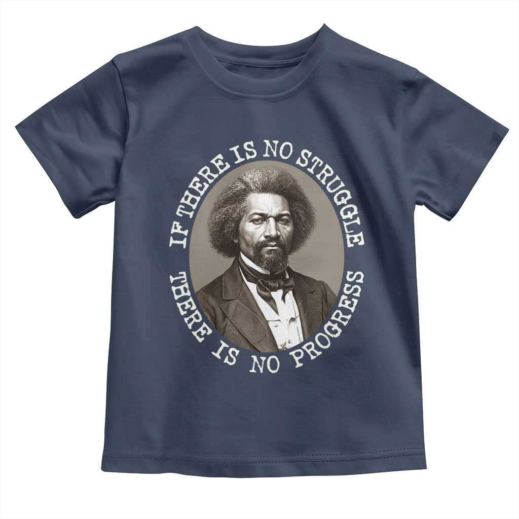 Frederick Douglass Pride Quote Toddler T Shirt Is There Is No Struggle There Is No Progress - Wonder Print Shop
