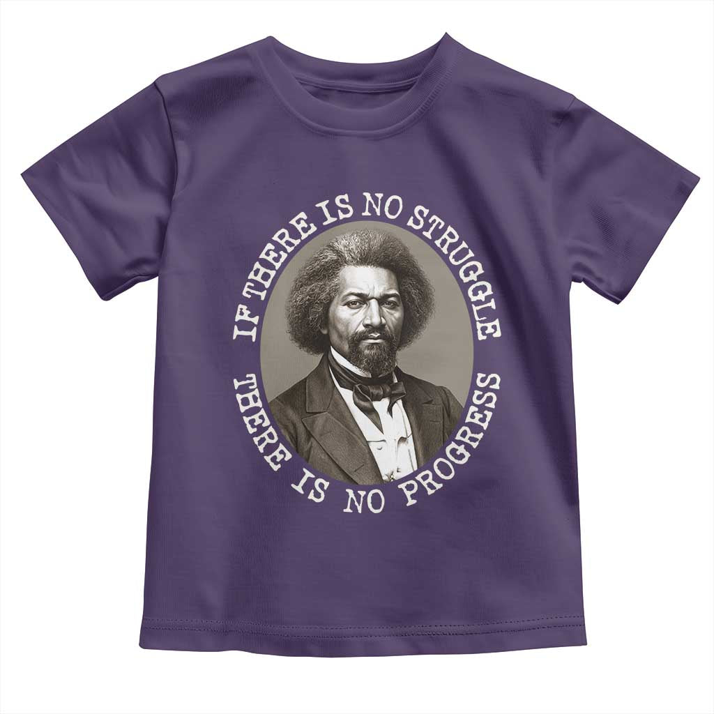 Frederick Douglass Pride Quote Toddler T Shirt Is There Is No Struggle There Is No Progress - Wonder Print Shop