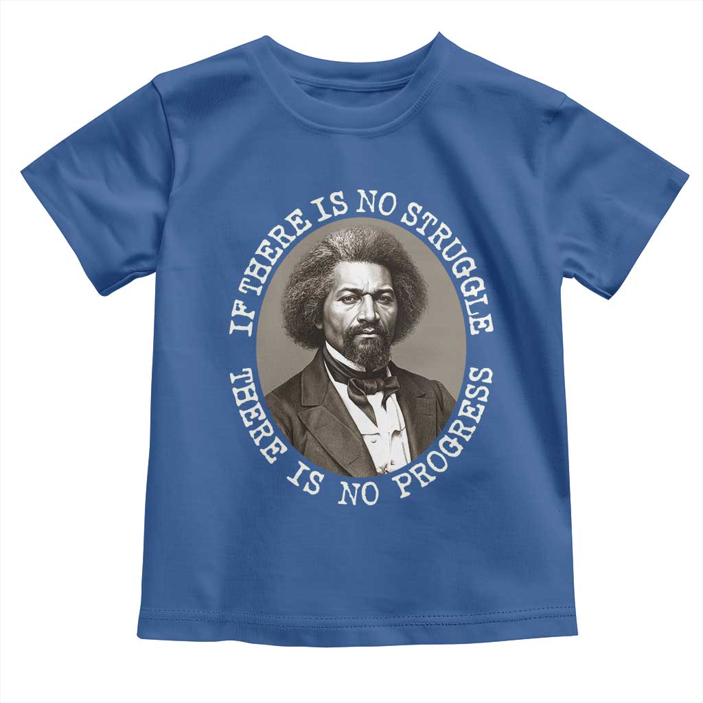 Frederick Douglass Pride Quote Toddler T Shirt Is There Is No Struggle There Is No Progress - Wonder Print Shop