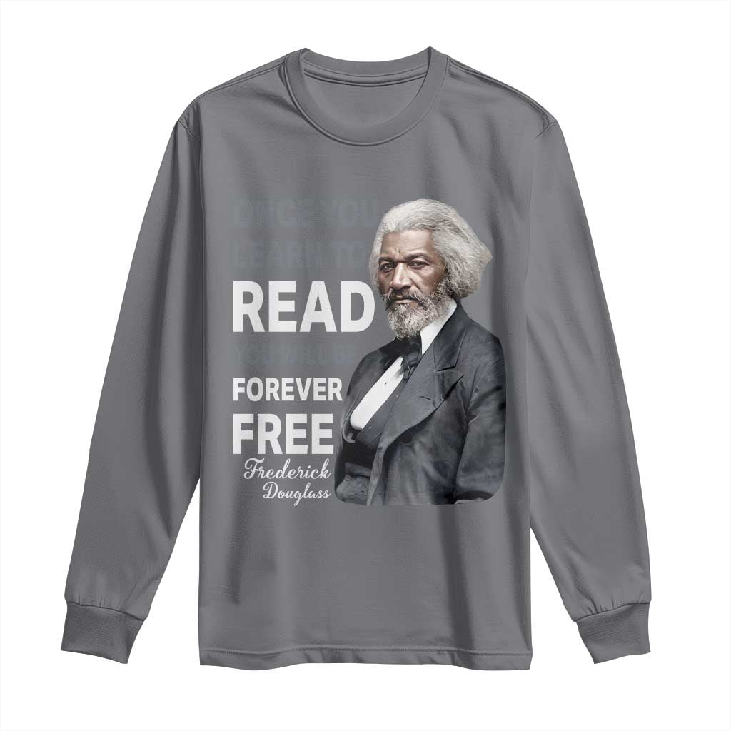 Frederick Douglass Freedom Quote Long Sleeve Shirt Once You Learn to Read - Wonder Print Shop