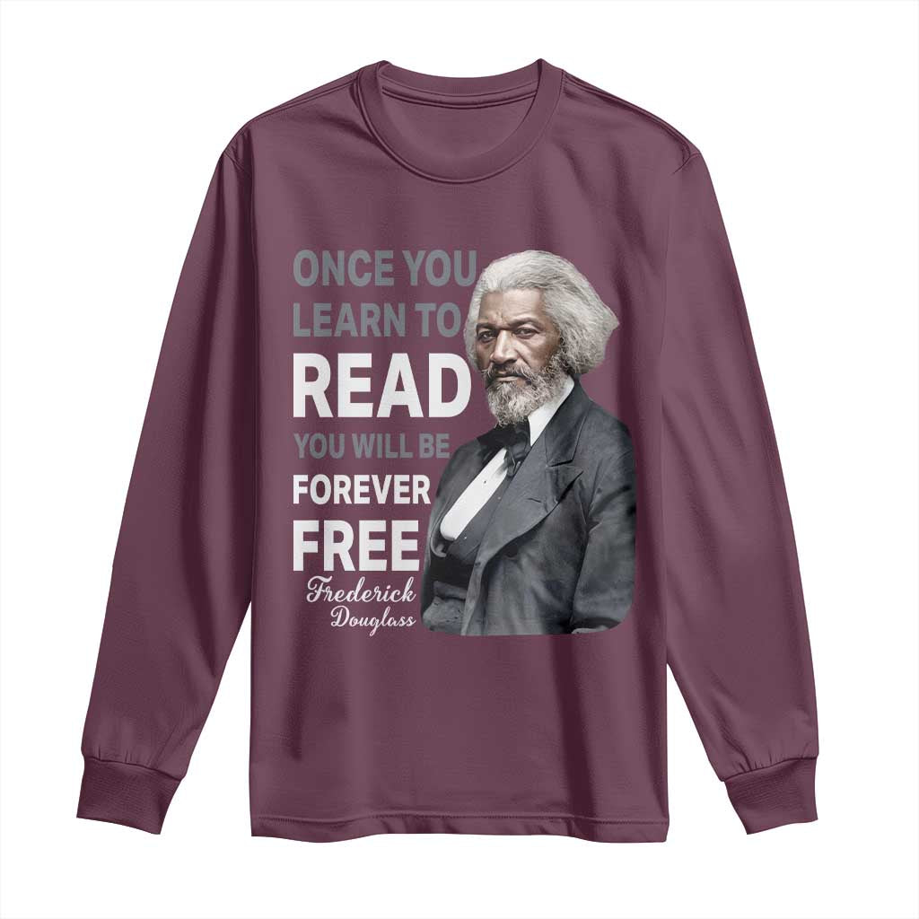 Frederick Douglass Freedom Quote Long Sleeve Shirt Once You Learn to Read - Wonder Print Shop