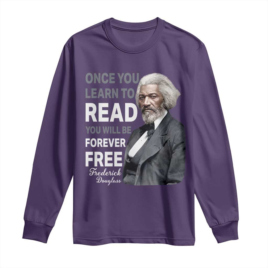 Frederick Douglass Freedom Quote Long Sleeve Shirt Once You Learn to Read - Wonder Print Shop