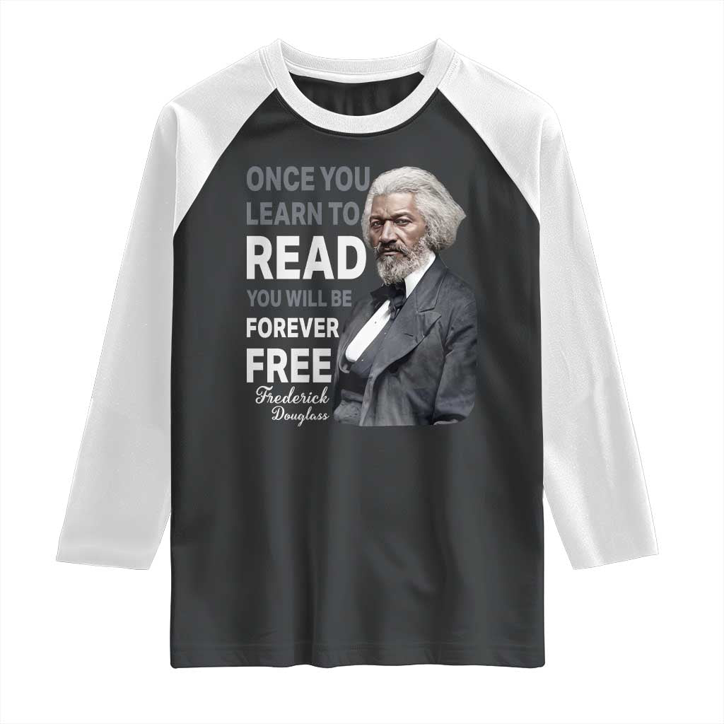Frederick Douglass Freedom Quote Raglan Shirt Once You Learn to Read - Wonder Print Shop