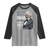 Frederick Douglass Freedom Quote Raglan Shirt Once You Learn to Read - Wonder Print Shop