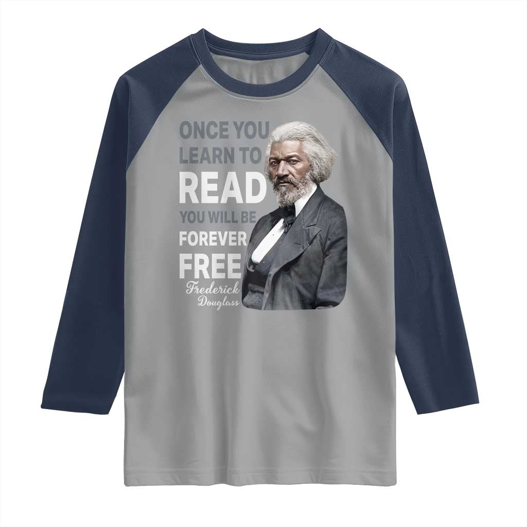 Frederick Douglass Freedom Quote Raglan Shirt Once You Learn to Read - Wonder Print Shop