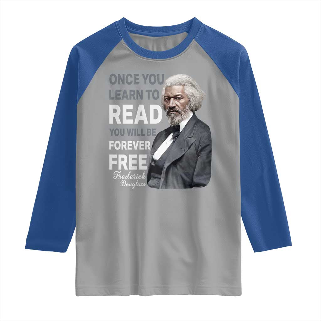 Frederick Douglass Freedom Quote Raglan Shirt Once You Learn to Read - Wonder Print Shop