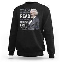 Frederick Douglass Freedom Quote Sweatshirt Once You Learn to Read - Wonder Print Shop