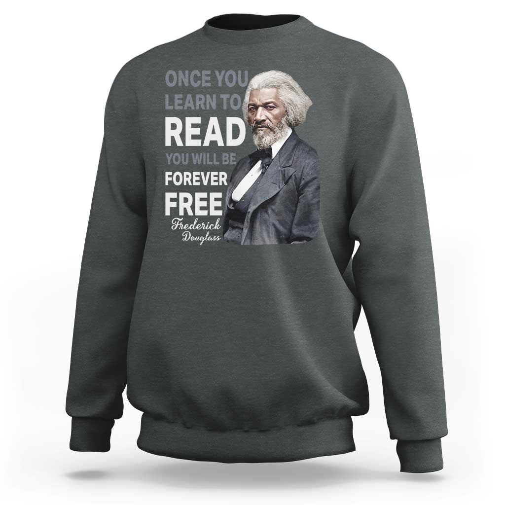 Frederick Douglass Freedom Quote Sweatshirt Once You Learn to Read - Wonder Print Shop