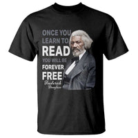 Frederick Douglass Freedom Quote T Shirt Once You Learn to Read - Wonder Print Shop