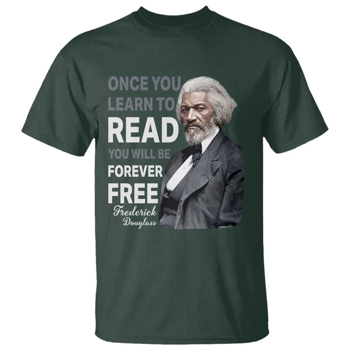 Frederick Douglass Freedom Quote T Shirt Once You Learn to Read - Wonder Print Shop