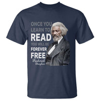 Frederick Douglass Freedom Quote T Shirt Once You Learn to Read - Wonder Print Shop