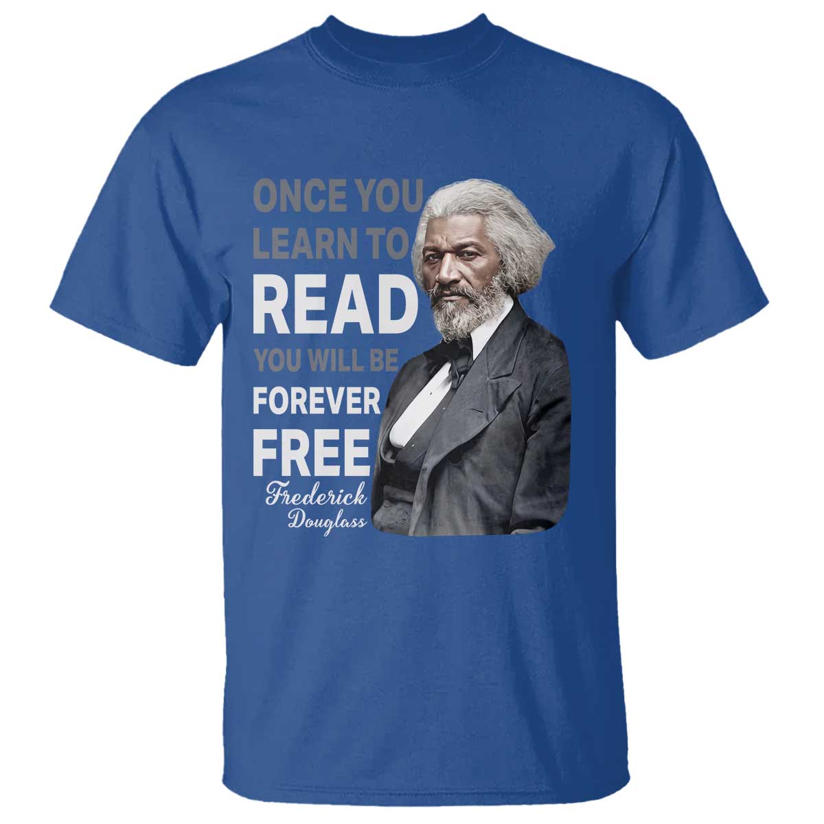 Frederick Douglass Freedom Quote T Shirt Once You Learn to Read - Wonder Print Shop