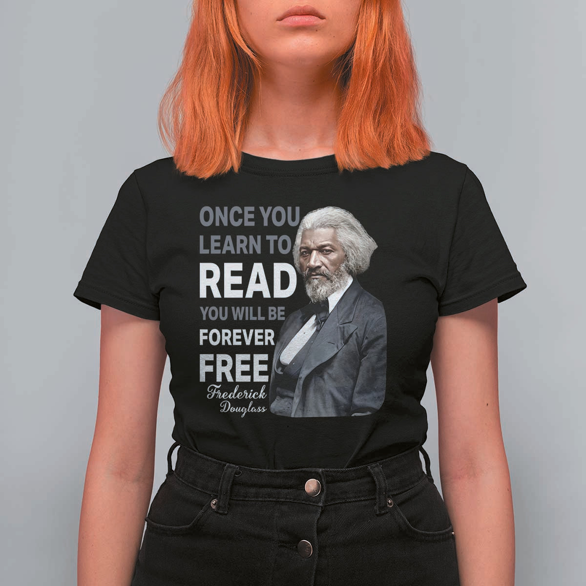 Frederick Douglass Freedom Quote T Shirt For Women Once You Learn to Read - Wonder Print Shop