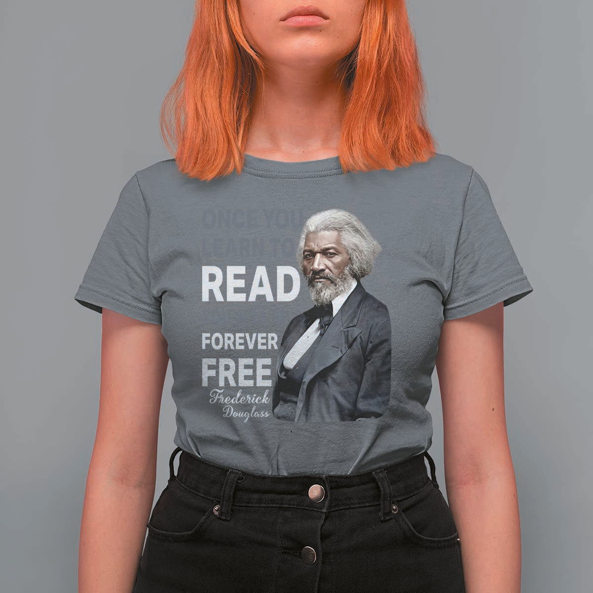 Frederick Douglass Freedom Quote T Shirt For Women Once You Learn to Read - Wonder Print Shop