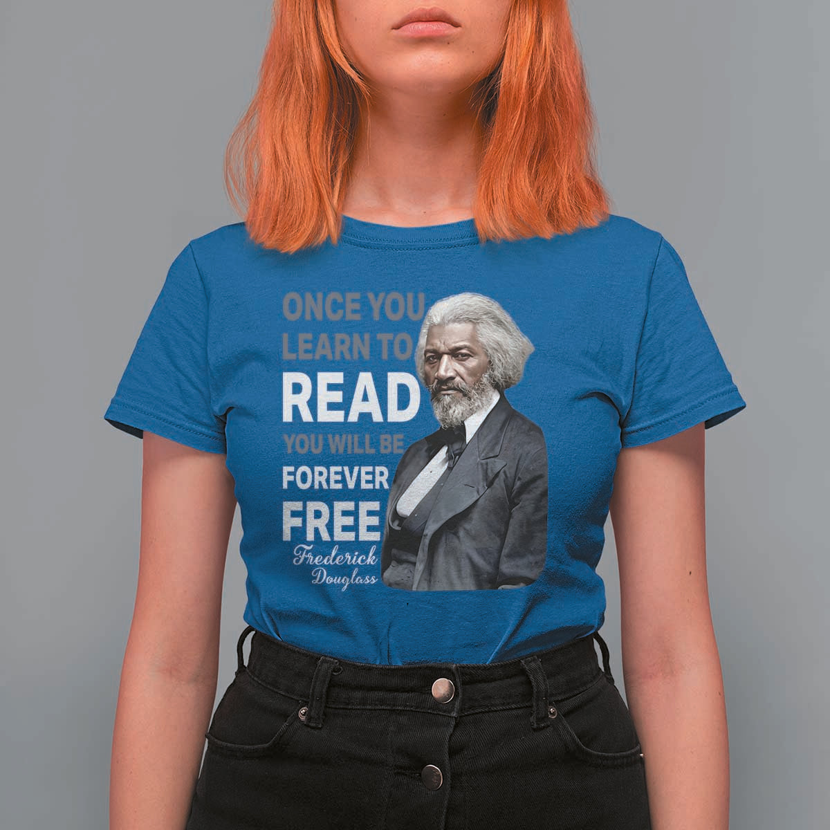 Frederick Douglass Freedom Quote T Shirt For Women Once You Learn to Read - Wonder Print Shop