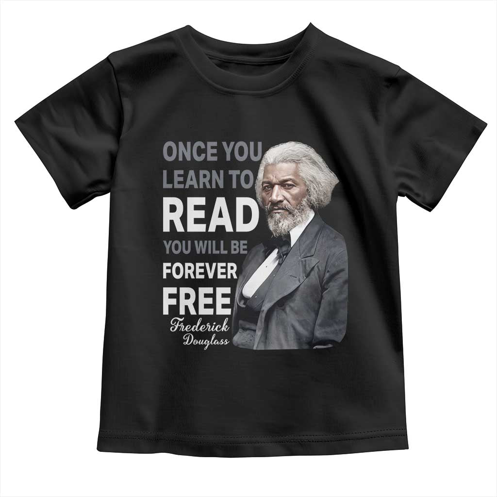 Frederick Douglass Freedom Quote Toddler T Shirt Once You Learn to Read - Wonder Print Shop